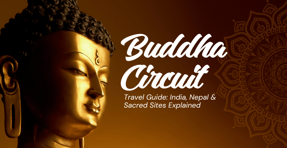 Buddha Circuit Travel Guide: India, Nepal & Sacred Sites Explained