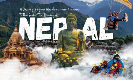 NEPAL: A Journey Beyond Mountains – From Lucknow to the Soul of the Himalayas