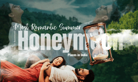 Elorstar Recommends: Most Romantic Summer Honeymoon Places in India